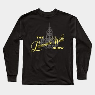 The Lawrence Welk Show Long Sleeve T-Shirt